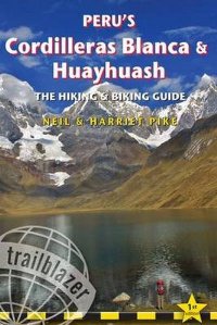 PERU'S CORDILLERAS BLANCA & HUAYHUASH - THE HIKING & BIKING GUIDE